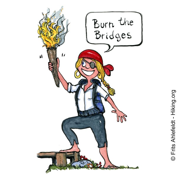 Drawing of a girl pirate hiker with a torch, she is standing with one foot on a bridge saying "burn the bridges". Hiking illustration by Frits Ahlefeldt